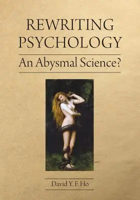 Réécrire la psychologie : Une science abyssale&nbsp;? - Rewriting Psychology: An Abysmal Science?