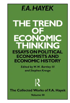 L'évolution de la pensée économique : Essais sur les économistes politiques et l'histoire économique - The Trend of Economic Thinking: Essays on Political Economists and Economic History