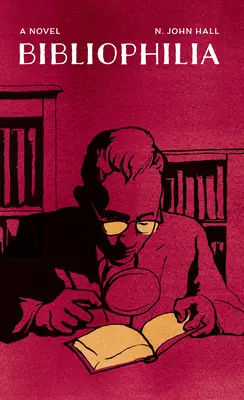 Bibliophilia : Un roman épistolaire sur l'obsession d'un homme pour la collection de livres - Bibliophilia: An Epistolary Novel of One Man's Obsession with Book Collecting