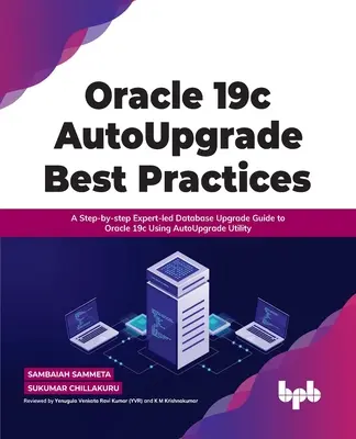 Oracle 19c Autoupgrade Best Practices : Guide de mise à niveau des bases de données vers Oracle 19c à l'aide de l'utilitaire Autoupgrade, étape par étape, sous la direction d'un expert - Oracle 19c Autoupgrade Best Practices: A Step-By-Step Expert-Led Database Upgrade Guide to Oracle 19c Using Autoupgrade Utility