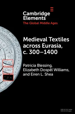 Textiles médiévaux en Eurasie, vers 300-1400 - Medieval Textiles Across Eurasia, C. 300-1400