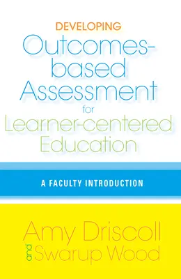 Développer une évaluation basée sur les résultats pour une éducation centrée sur l'apprenant : Une introduction pour les enseignants - Developing Outcomes-Based Assessment for Learner-Centered Education: A Faculty Introduction