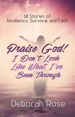 Dieu soit loué ! Je ne ressemble pas à ce que j'ai vécu - Praise God! I Don't Look Like What I've Been Through