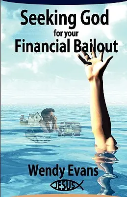 Chercher Dieu pour votre renflouement financier - Seeking God For Your Financial Bailout