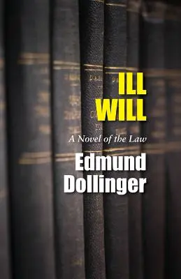 Ill Will : Un roman de la loi - Ill Will: A Novel of the Law