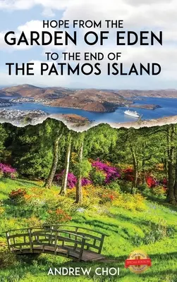 L'espoir du jardin d'Eden à la fin de l'île de Patmos, 에덴동산에서 부터 ... 메세&# - Hope From the Garden of Eden to The End of the Patmos Island, 에덴동산에서 부터 ... 메세&#