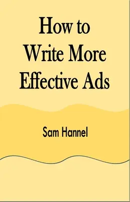 Comment rédiger des publicités plus efficaces - How to Write More Effective Ads