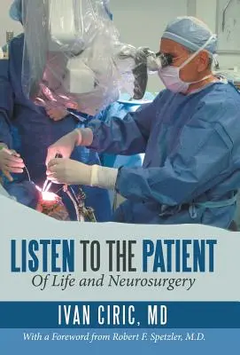 Écouter le patient : De la vie et de la neurochirurgie - Listen to the Patient: Of Life and Neurosurgery