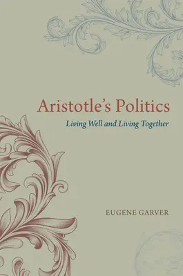 La politique d'Aristote : Bien vivre et vivre ensemble - Aristotle's Politics: Living Well and Living Together