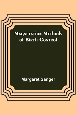 Les méthodes de contrôle des naissances par aimantation - Magnetation Methods of Birth Control