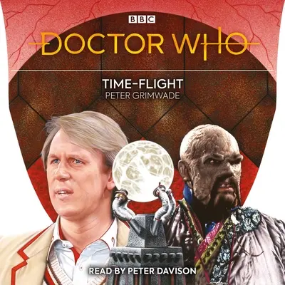 Doctor Who : Time-Flight : Novelisation du 5ème Docteur - Doctor Who: Time-Flight: 5th Doctor Novelisation