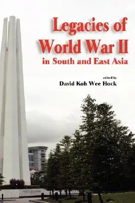 L'héritage de la Seconde Guerre mondiale en Asie du Sud et de l'Est - Legacies of World War II in South and East Asia