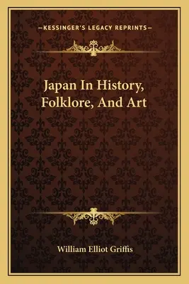 Le Japon dans l'histoire, le folklore et l'art - Japan In History, Folklore, And Art