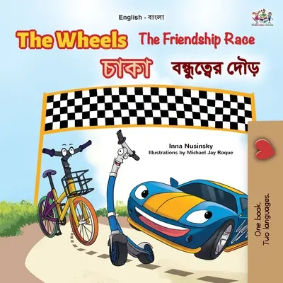 Les roues de la course à l'amitié (livre bilingue anglais-bengali pour enfants) - The Wheels The Friendship Race (English Bengali Bilingual Book for Kids)