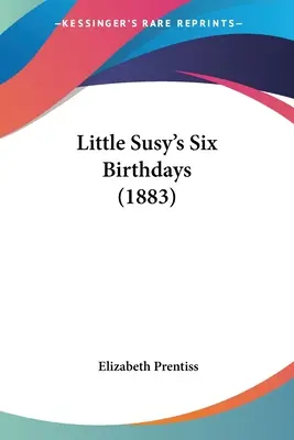 Les six anniversaires de la petite Susy (1883) - Little Susy's Six Birthdays (1883)