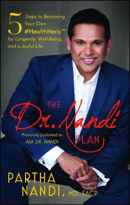 Le plan du Dr Nandi : 5 étapes pour devenir votre propre #héros de la santé pour la longévité, le bien-être et une vie joyeuse - The Dr. Nandi Plan: 5 Steps to Becoming Your Own #Healthhero for Longevity, Well-Being, and a Joyful Life