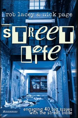 La vie dans la rue : S'engager dans 40 grandes questions avec la Bible de la rue - Street Life: Engaging 40 Big Issues with the Street Bible