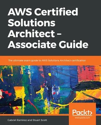 Guide de l'architecte de solutions certifié AWS -Associate Guide - AWS Certified Solutions Architect -Associate Guide