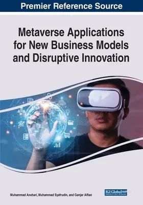 Applications métaverses pour les nouveaux modèles d'entreprise et l'innovation perturbatrice - Metaverse Applications for New Business Models and Disruptive Innovation