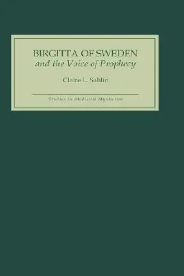 Birgitta de Suède et la voix de la prophétie - Birgitta of Sweden and the Voice of Prophecy