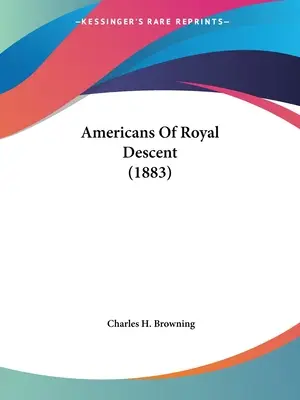 Les Américains d'origine royale (1883) - Americans Of Royal Descent (1883)