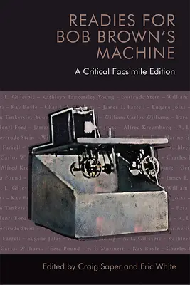 Prêt pour la machine de Bob Brown : Une édition critique en fac-similé - Readies for Bob Brown's Machine: A Critical Facsimile Edition