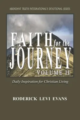 La foi pour le voyage (Volume II) : Inspiration quotidienne pour la vie chrétienne - Faith for the Journey (Volume II): Daily Inspiration for Christian Living