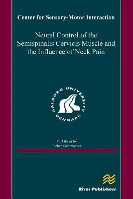 Contrôle neuronal du muscle Semispinalis Cervicis et influence de la douleur cervicale - Neural Control of the Semispinalis Cervicis Muscle and the Influence of Neck Pain