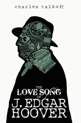 La chanson d'amour de J. Edgar Hoover - The Love Song of J. Edgar Hoover