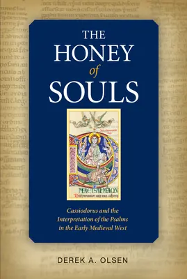 Le miel des âmes : Cassiodore et l'interprétation des psaumes - Honey of Souls: Cassiodorus and the Interpretation of the Psalms