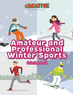 Livre de coloriage sur les sports d'hiver amateurs et professionnels - Amateur and Professional Winter Sports Coloring Book