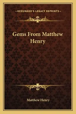 Les joyaux de Matthew Henry - Gems From Matthew Henry