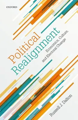 Le réalignement politique : Économie, culture et changement électoral - Political Realignment: Economics, Culture, and Electoral Change