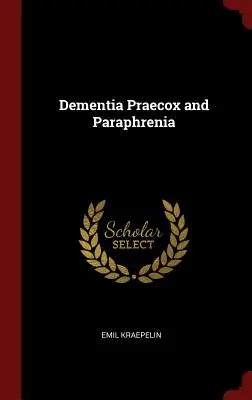 Démence paradoxale et paraphrénie - Dementia Praecox and Paraphrenia
