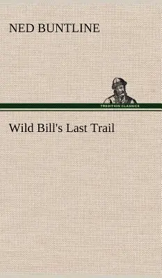 La dernière piste de Wild Bill - Wild Bill's Last Trail