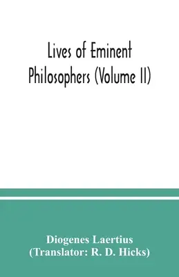 Vies des éminents philosophes (Volume II) - Lives of eminent philosophers (Volume II)