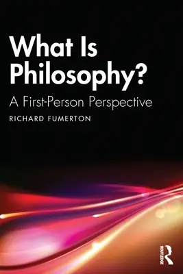 Qu'est-ce que la philosophie&nbsp;? une perspective à la première personne - What Is Philosophy?: A First-Person Perspective