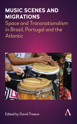 Scènes musicales et migrations : Espace et transnationalisme au Brésil, au Portugal et dans l'Atlantique - Music Scenes and Migrations: Space and Transnationalism in Brazil, Portugal and the Atlantic