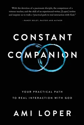 Constant Companion : Votre chemin pratique vers une véritable interaction avec Dieu - Constant Companion: Your Practical Path to Real Interaction with God
