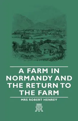 Une ferme en Normandie et le retour à la ferme - A Farm in Normandy and the Return to the Farm