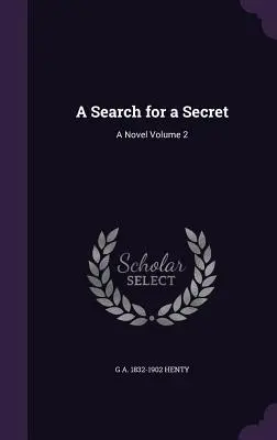 À la recherche d'un secret : un roman Volume 2 - A Search for a Secret: A Novel Volume 2