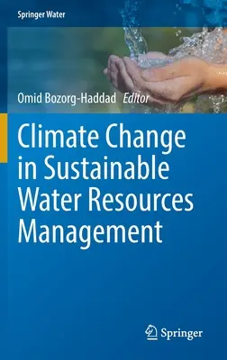 Le changement climatique dans la gestion durable des ressources en eau - Climate Change in Sustainable Water Resources Management