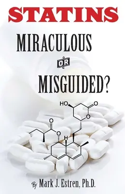 Les statines : Miracle ou erreur ? - Statins: Miraculous or Misguided?