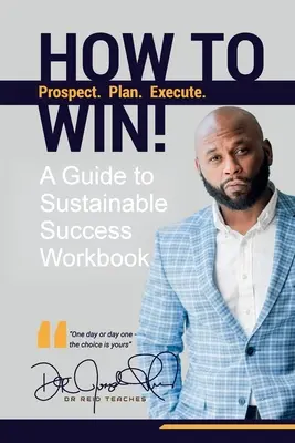 How To Win ! Un guide pour une réussite durable - How To Win!: A Guide For Sustainable Success Workbook