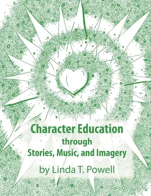 L'éducation au caractère par les histoires, la musique et l'imagerie - Character Education through Stories, Music, and Imagery