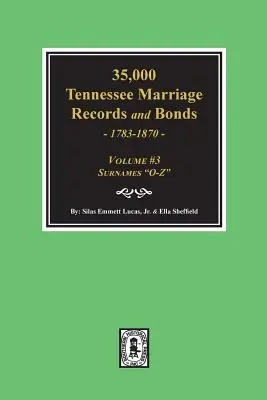 35 000 actes de mariage du Tennessee et obligations 1783-1870, O-Z ». ( Volume #3 ) » - 35,000 Tennessee Marriage Records and Bonds 1783-1870, O-Z