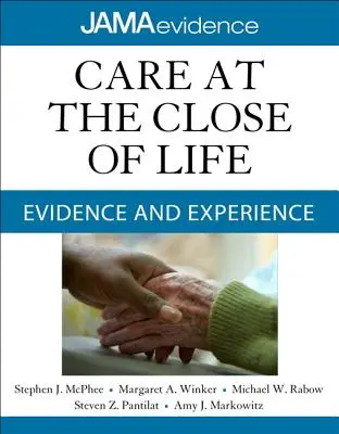 Les soins à la fin de la vie : Preuves et expériences - Care at the Close of Life: Evidence and Experience