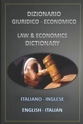 Dizionario Giuridico - Economico Italiano Inglese - English Italian