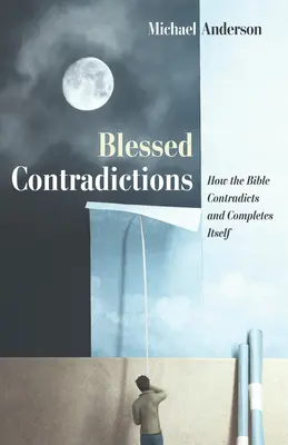 Contradictions bénies - Blessed Contradictions