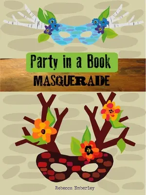 Fête dans un livre : Mascarade - Party in a Book: Masquerade